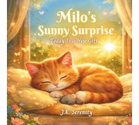 Milo’s Sunny Surprise: A Heartwarming Story About Love, Belonging, and New Beginnings for Kids Ages 3-7