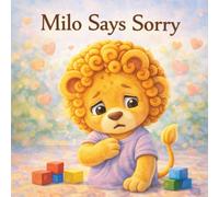 Milo Says Sorry: A Gentle Story About Apologizing and Making Things Right (Milo Emotional Skills Series)