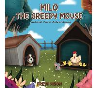 Milo the Greedy Mouse: Animal Farm Adventures