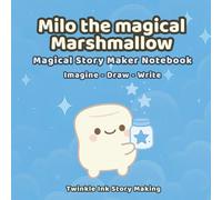 Milo the magical Marshmallow - Magical Story Maker Notebook: Twinkle Ink Story Making | Imagine - Draw - Write (Blue Edition)