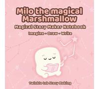 Milo the Magical Marshmallow - Magical Story Maker Notebook: Twinkle Ink Story Making | Imagine - Draw - Write (Pink Edition)