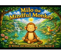 Milo the Mindful Monkey (The Alphabet Feelings Series)
