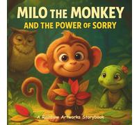 Milo the Monkey and the Power of Sorry: A Heartwarming Kids Storybook about Learning to Apologize and Making Things Right (Moral Stories for Kids)