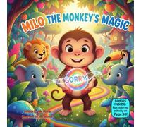 Milo the Monkey’s Magic “Sorry”: A Rhyming Picture Book About Kindness, Apologies, and Caring for Others (Little Paws, Big Feelings)
