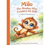 Milo the Monkey Who Couldn't Sit Still - A Cozy Safari Friends Story About Energy, Focus, and Self-Acceptance: A Sweet Children's Book About Embracing ... Series: Gentle stories for growing hearts)