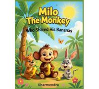 Milo the Monkey Who Shared His Bananas: A Heartwarming Animal Picture Book About Sharing, Kindness, and Friendship for Children Ages 4-8 (Gentle Jungle Stories)