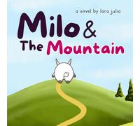 Milo & The Mountain: Little Stories, Big Lessons (Children's Books: Little Stories, Big Lessons)