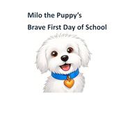 Milo the Puppy’s Brave First Day of School: Facing First-Day Fears