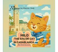 Milo the Sailor Cat in Casablanca: 1 (Milo's World Adventures)
