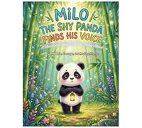 Milo the Shy Panda Finds His Voice: A Heartwarming Bedtime Story About Confidence, Courage, and Making Friends