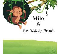 Milo & the Wobbly Branch