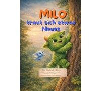 Milo traut sich etwas Neues: Eine liebevolle Bilderbuchgeschichte über Mut und Selbstvertrauen für 5 bis 7 Jahre. Aus der Reihe "Das kleine Monster - ... Monster - Große Abenteuer (Bilderbuch))