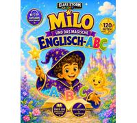 Milo und das magische Englisch-ABC: Englisch lernen, sprechen, nachspuren und ausmalen - für Kinder von 4-8 Jahren, Premium-Farb und Sprachbegleitungs Version (Elias Storm-Kids Serie)