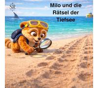 Milo und die Rätsel der Tiefsee (Milo´s Abenteuer)
