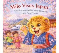 Milo Visits Japan: An Adventure with Cherry Blossoms and Fast Trains (Milo Adventure Series)