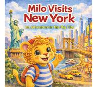 Milo Visits New York: An Adventure in the Big City (Milo Adventure Series)