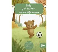 Milo y el equipo de los diferentes: Cuento de fútbol para aprender a leer con letra ligada y mayúscula para niños de 5 a 6 años (Milo y sus amigos)