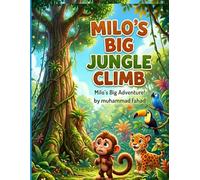 Milo's Big Jungle Climb: A Funny and Inspiring Story About Overcoming Fear: 15 (Jungle animal Adventure Stories)