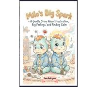 MILO'S BIG SPARK: A gentle story about frustration, big feelings and finding calm (Big emotions)