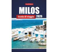 Milos Guida Di Viaggio 2026: Scopri le gemme nascoste, le migliori spiagge e le esperienze locali per la tua avventura su un'isola greca