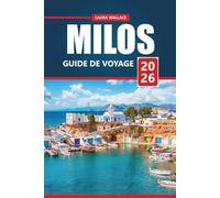 Milos Guide De Voyage 2026: Découvrez des plages cachées, des sites antiques et planifiez l'évasion parfaite sur une île grecque avec des conseils locaux, des itinéraires et des lieux incontournables