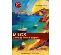 MILOS L'ISOLA DA SCOPRIRE: Tutto quello che c’è da sapere tra mare cristallino, natura selvaggia e cucina locale