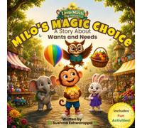 Milo's Magic Choice: A Story About Wants and Needs (Little Minds, Big Futures)