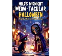 Milo's Midnight Meow-tacular Halloween: Friendly Ghost and Kitten Story| A Fun Picture Book for Kids Ages 3-5 with Coloring Pages, Silly Jokes, Tongue ... (Boo & Cozy: Cute and Spooky Halloween Tales)
