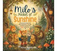 Milo's Pocket of Sunshine: A heartwarming story about kindness, courage, and discovering the light inside you