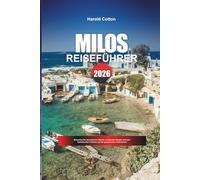 MILOS REISEFÜHRER 2026: Erkunden Sie dramatische Küsten, versteckte Strände und den kykladischen Charme auf der griechischen Vulkaninsel