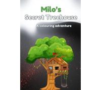 Milo's Secret Treehouse Retreat- a colouring book for peaceful creativity