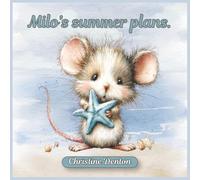 Milo's Summer Plans: Words of Wisdom from a Very Wise Little Mouse