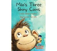 Milo's Three Shiny Coins: A Story About Spending, Saving, and Sharing
