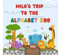 MIlo's trip to the Alphabet Zoo: Personalised Children's Book (Boy 1)