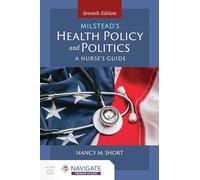 Milstead's Health Policy & Politics: A Nurse's Guide