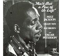 Milt Jackson - Ain't But A Few Of Us Left