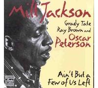 Milt Jackson - Ain't But A Few Of Us Left