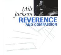 Milt Jackson - Reverence & Compassion