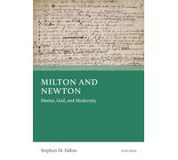 Milton and Newton: Matter, God, and Modernity
