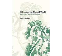 Milton and the Natural World: Science and Poetry in Paradise Lost