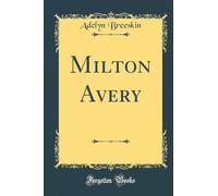 Milton Avery (Classic Reprint)