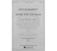 MILTON BABBITT MUSIC FOR THE MASS (ARR HAROLD ROSENBAUM) SATB ACAPELLA