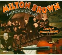 Milton Brown and His Musical Brownies - Daddy of Western Swing (4CD)