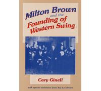 Milton Brown and the Founding of Western Swing (Music in American Life)