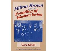 Milton Brown and the Founding of Western Swing (Music in American Life)