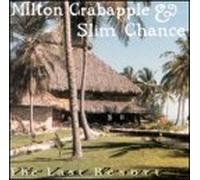 Milton Crabapple & Slim Chance - Last Report