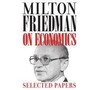 Milton Friedman on Economics: Selected Papers (Emersion: Emergent Village resources for communities of faith)