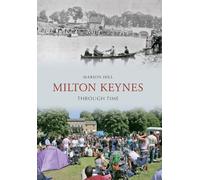 Milton Keynes Through Time