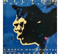 Milton Nascimento Special Guest Wayne Shorter - Barca Dos Amantes
