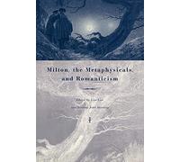 Milton, the Metaphysicals, and Romanticism